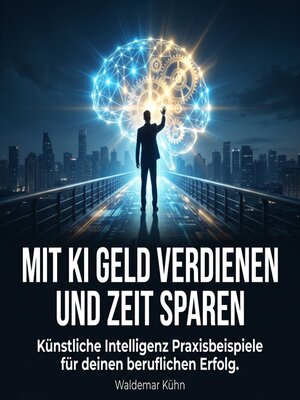 cover image of Mit KI Geld verdienen und Zeit sparen